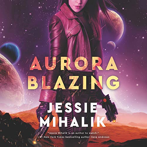 Aurora Blazing - Consortium Rebellion Book #2 - Jessie Mihalik