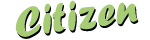 Citizen. Citizen.